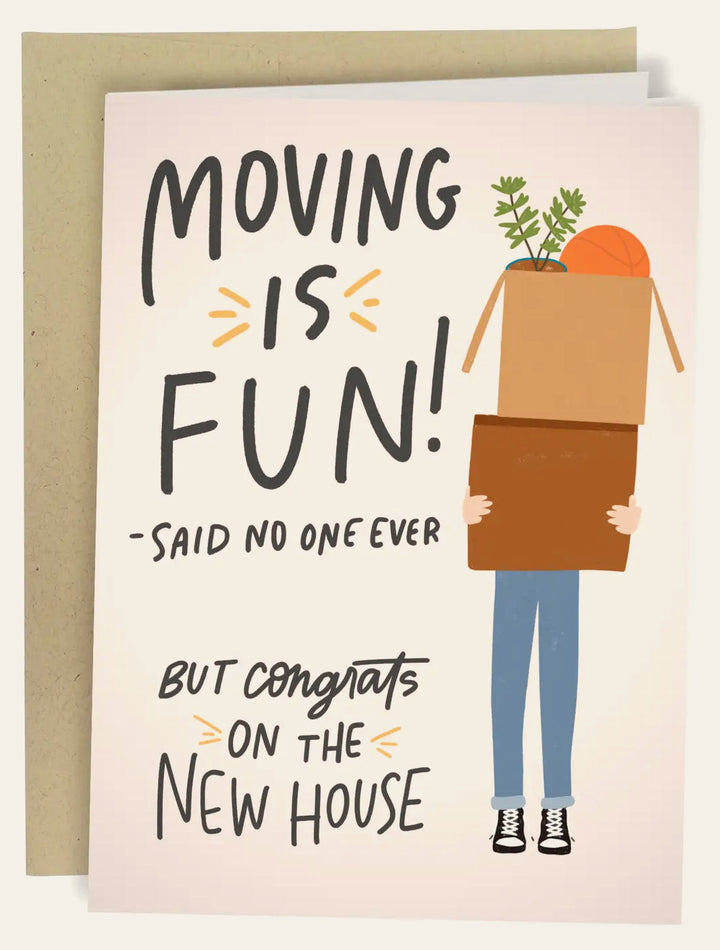 Moving Is Fun - Funny Housewarming Card - What's New Furniture Portland Oregon