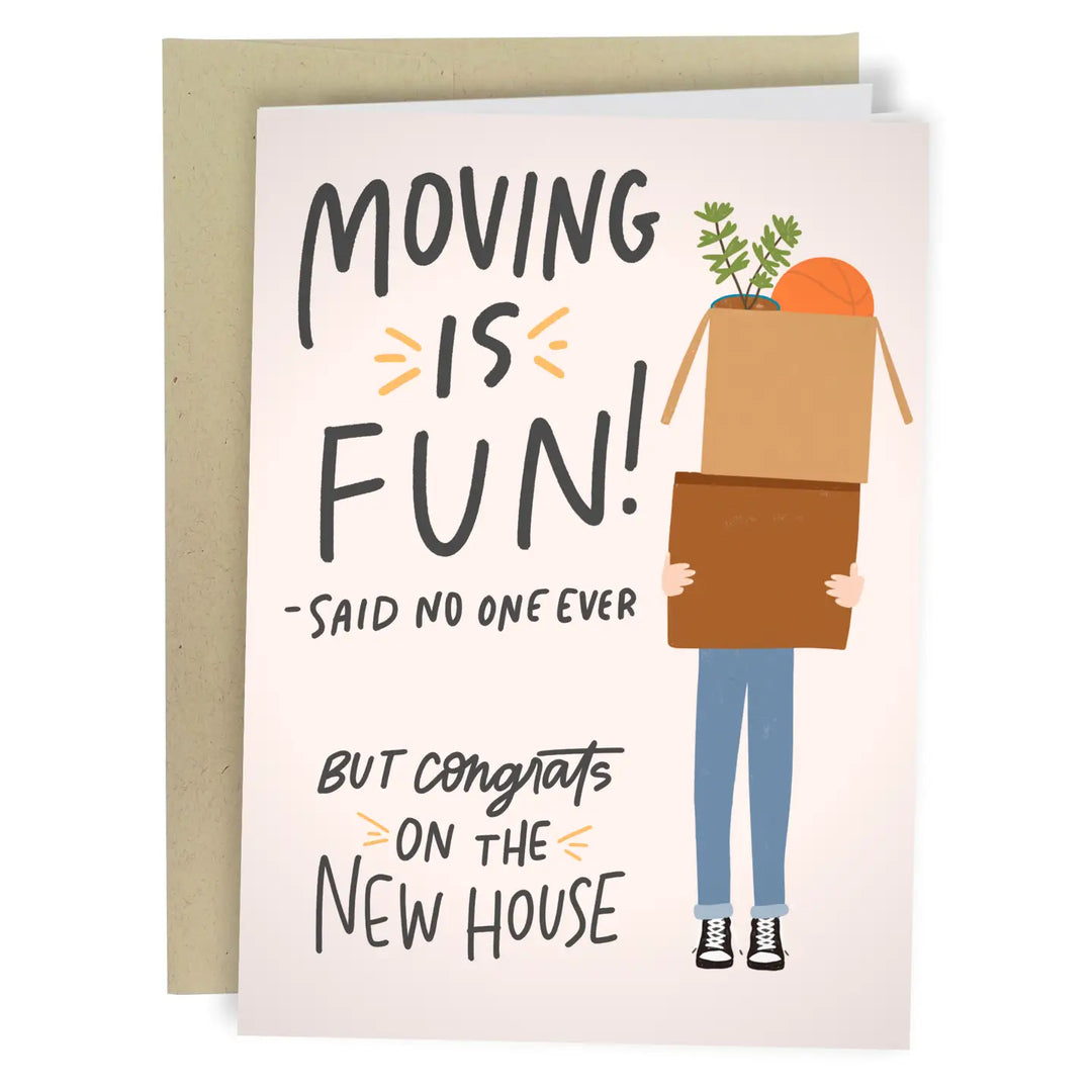Moving Is Fun - Funny Housewarming Card - What's New Furniture Portland Oregon